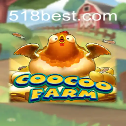 Discover the Best of CooCooFarm at 518bet.com Online Cassino Brasil #1